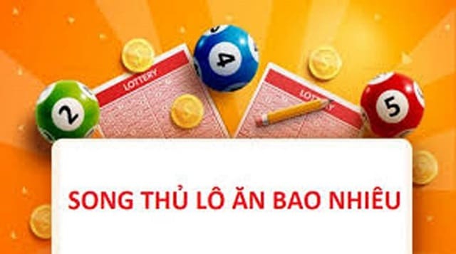 Song thủ lô ăn bao nhiêu?