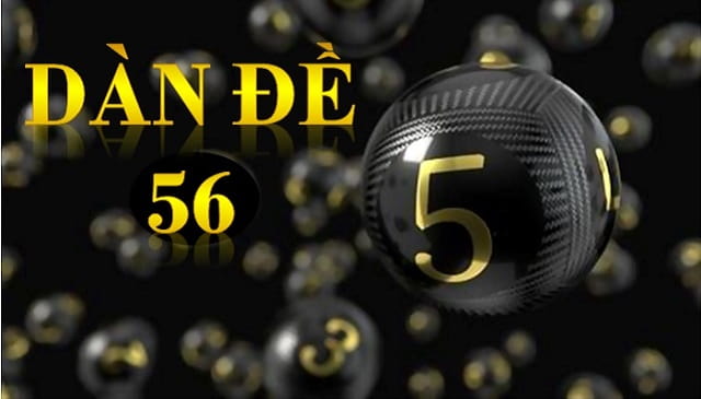Tìm hiểu về hình thức dàn đề 56 số