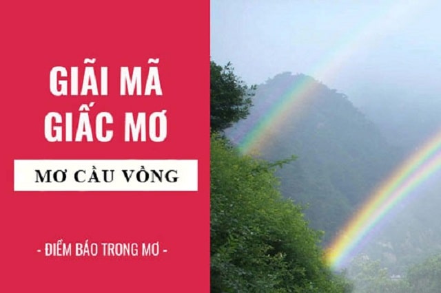 Mơ thấy cầu vồng đánh con gì? Có ý nghĩa như thế nào?