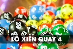 Đánh lô xiên quay 4 với tỷ lệ trúng cao