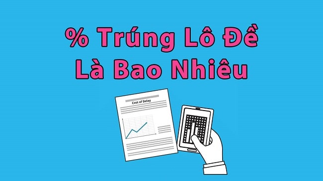 Tìm hiểu xác suất tính lô đề giúp bạn dự đoán được cơ hội thắng cho mình