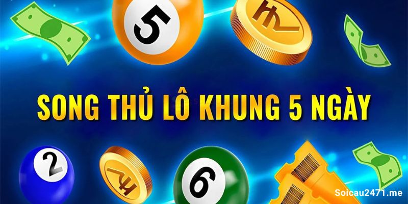 Song thủ lô nuôi khung 5 ngày miễn phí siêu chuẩn