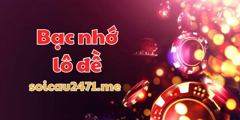 Soi Cầu Bạc Nhớ Lô Đề Miền Bắc Hôm Nay 2025 Cực Chuẩn