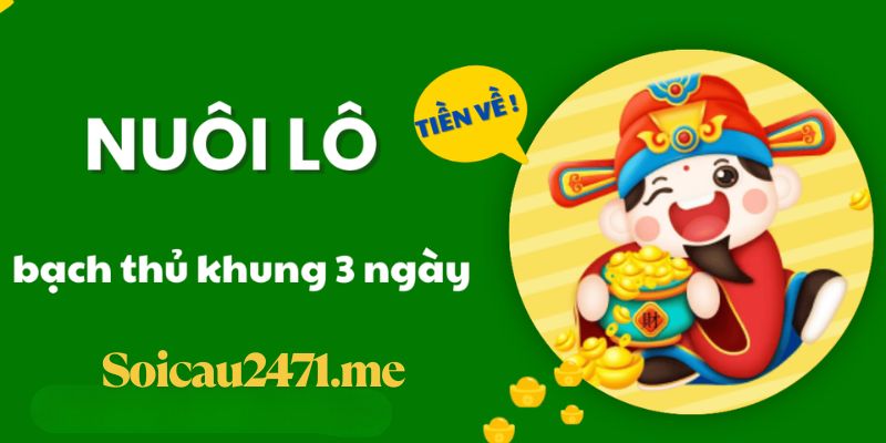 Ăn bạch thủ lô khung 3 ngày trong tầm tay nếu anh em biết cách chơi đúng