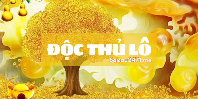 Các Phương Pháp Soi Cầu Độc Thủ Lô Chuẩn Hôm Nay