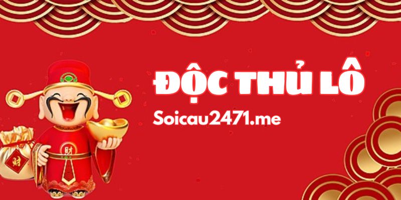 Những Lưu Ý Quan Trọng Khi Chơi Độc Thủ Lô