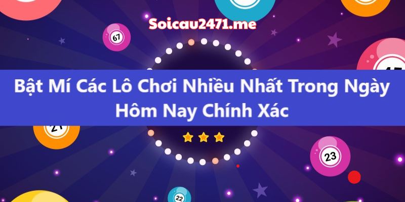 Phương Pháp Tính Lô Chơi Nhiều Hôm Nay Chuẩn Nhất