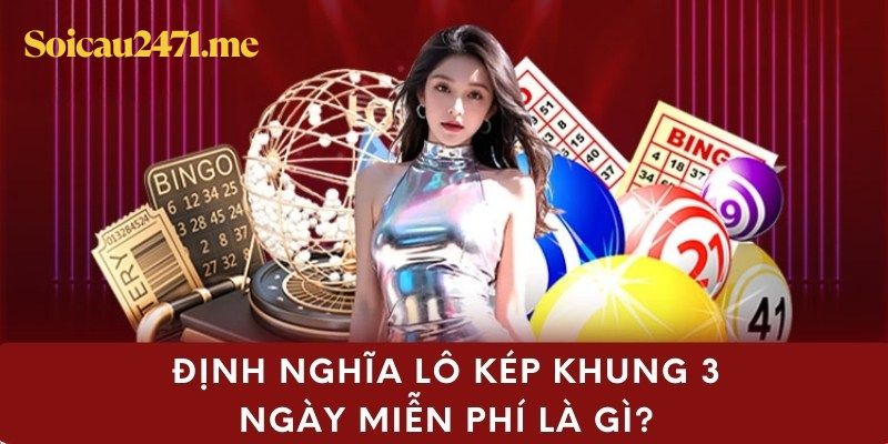 Nuôi Lô Kép Khung 3 Ngày 247: Chiến Lược Không Thể Bỏ Qua