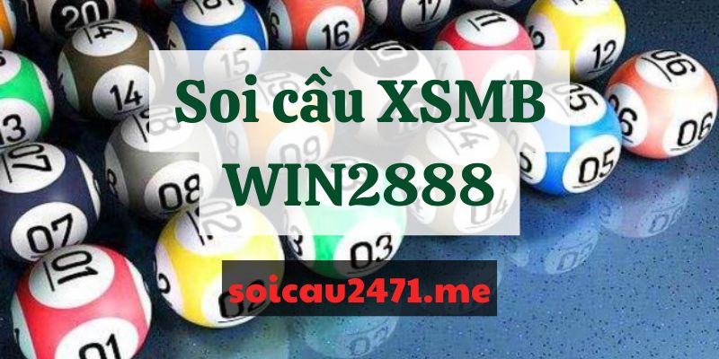 Ưu Điểm Khi Soi Cầu XSMB Win2888 Tại Soi Cầu 247