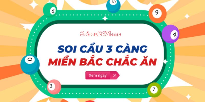 Top 3 Phương Pháp Soi Cầu 3 Càng Miền Bắc Hiệu Quả