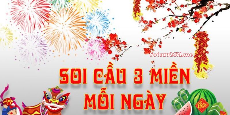 Soicau247 Dự Đoán Soi Cầu Ba Miền Chính Xác Mỗi Ngày