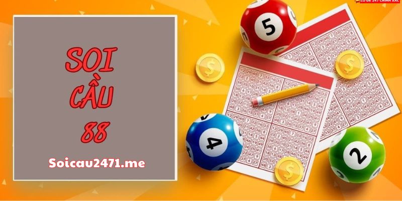 Tìm Hiểu Soi Cầu 88 Là Gì