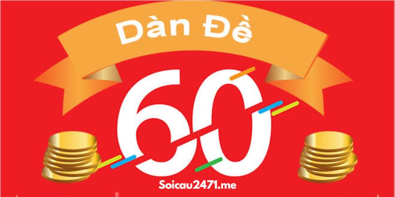 Chiến Lược Nuôi Và Chia Vốn Khi Chơi Dàn Đề 60 Số