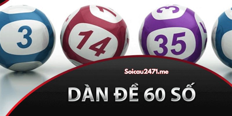 Soi Cầu Dàn Đề 60 Số Là Gì?