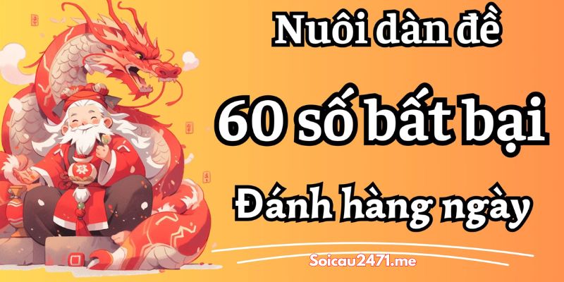 Cách Lọc Và Xây Dựng Dàn Đề 60 Số Hiệu Quả