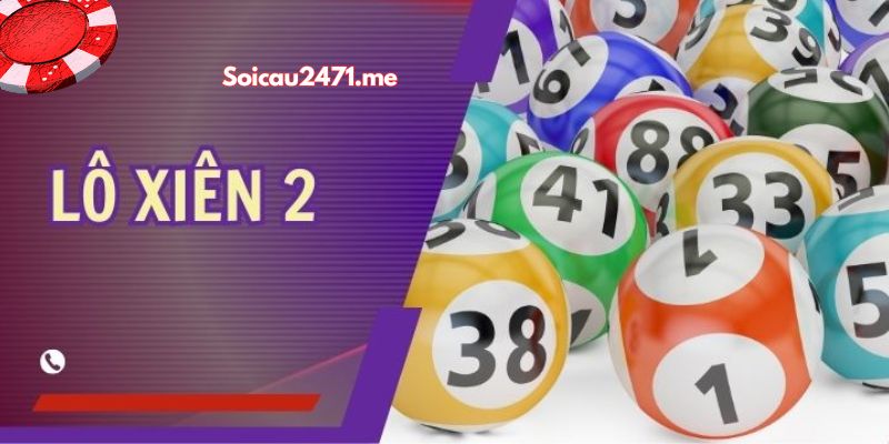 Soi Cầu Lô Xiên 2 Miễn Phí - Cầu Xiên 2 XSMB Hôm Nay