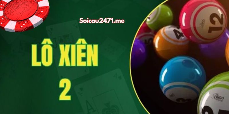Hiểu Rõ Soi Cầu Lô Xiên 2