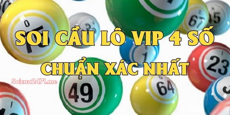 Hiểu Rõ Soi Cầu Vip 4 Số