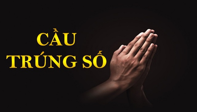 Tổng hợp cách cầu trúng số độc đắc đầy đủ và chi tiết nhất