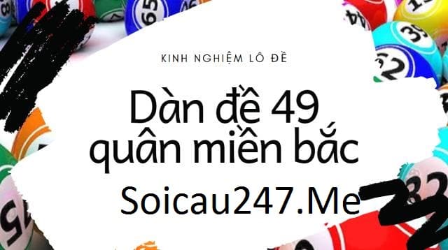 Cách đánh dàn đề 49 quân số hiệu quả của các đề thủ miền Bắc