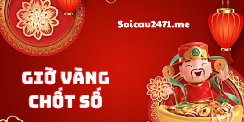 Hướng Dẫn Lấy Số Đẹp Giờ Vàng Chốt Số Hiệu Quả