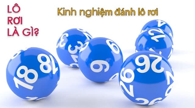 Lô rơi là gì? Hướng dẫn chi tiết cách bắt lô rơi chuẩn xác, hiệu quả
