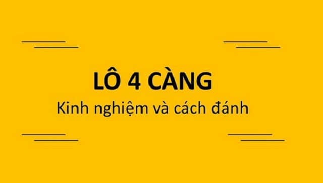Lô và Đề 4 càng là gì? Cách đánh để biến 1 nghìn thành 1 tỷ