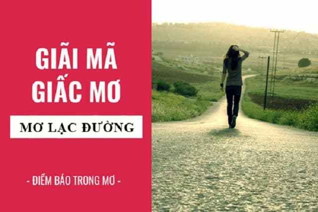 Mơ thấy lạc đường báo hiệu điều gì? Đánh số mấy may mắn?