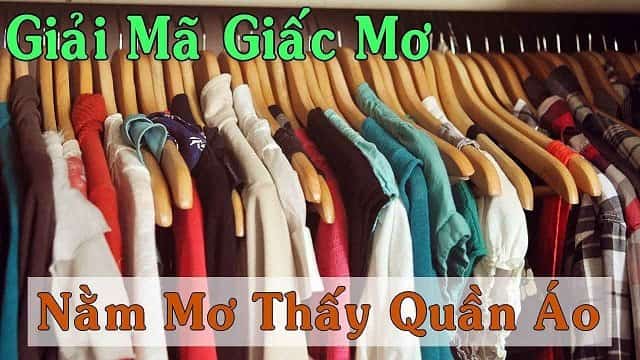 Ngủ mơ thấy quần áo điềm báo gì? Đánh con gì may mắn chắc thắng?