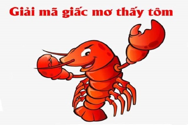 Ý nghĩa mơ nhìn thấy tôm? Nằm mơ thấy tôm đánh con gì may mắn?