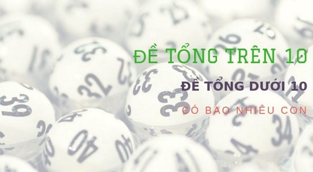 Tạo dàn đề tổng trên 10 và dưới 10 như thế nào là hoàn hảo nhất?